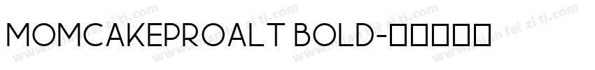 MomcakeProAlt Bold字体转换